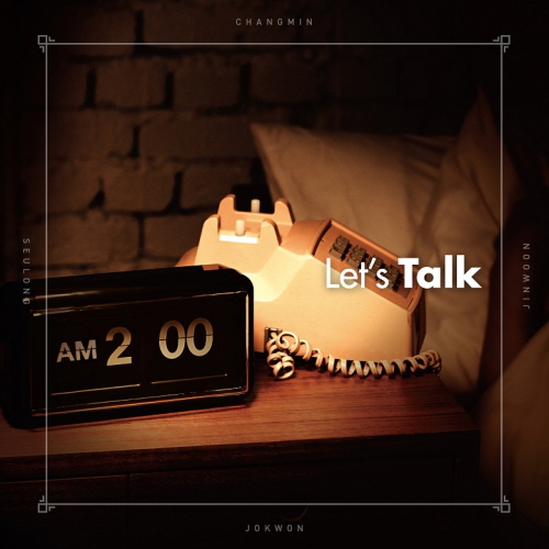 2AM,  3 'Lets Talk' Ϸ   