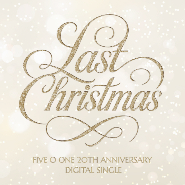 ������X�㿵��X�����, ���� 20�ֳ� ��� �׷� FIVE O ONE �Ű� 'Last Christmas' �߸�